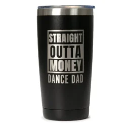 Straight Outta Money Dance Dad Tumbler
