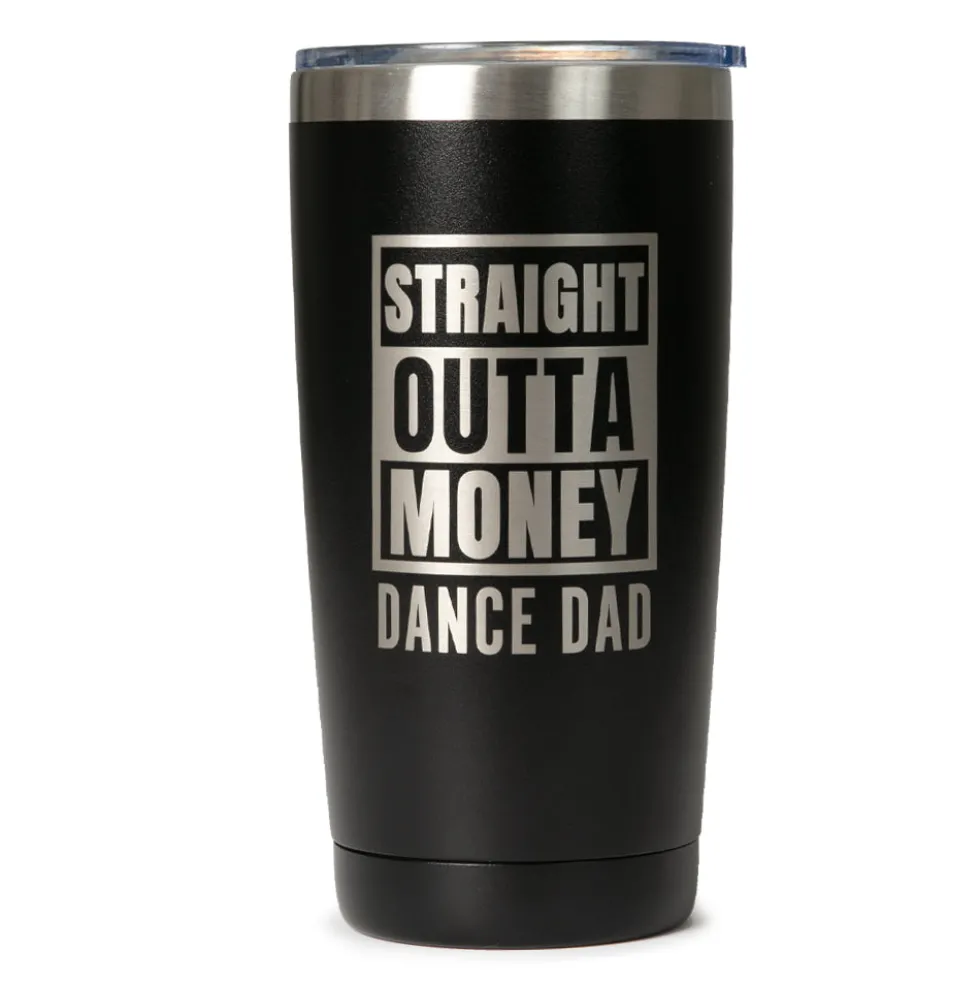 Straight Outta Money Dance Dad Tumbler