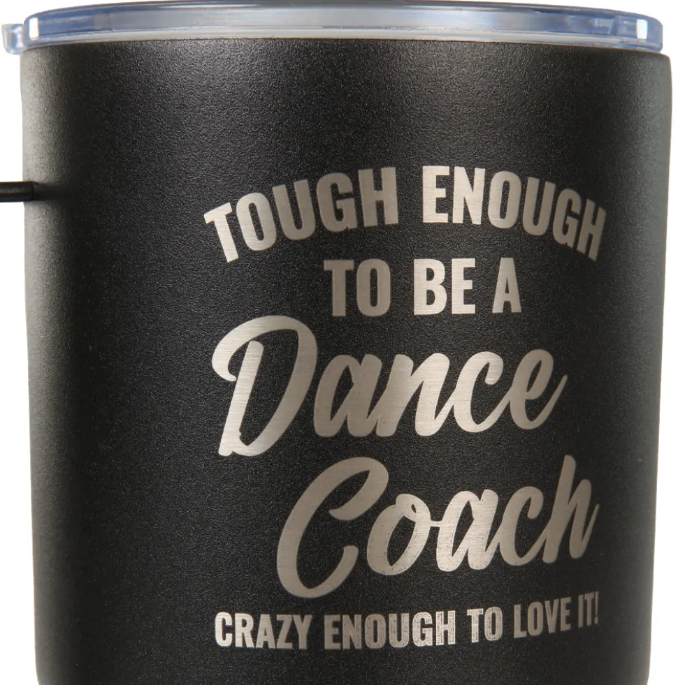 Tough Enough To Be A Dance Coach. Crazy Enough To Love It Tumbler with Handle