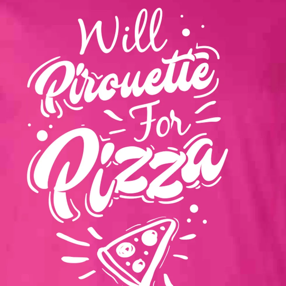 Will Pirouette For Pizza Tee